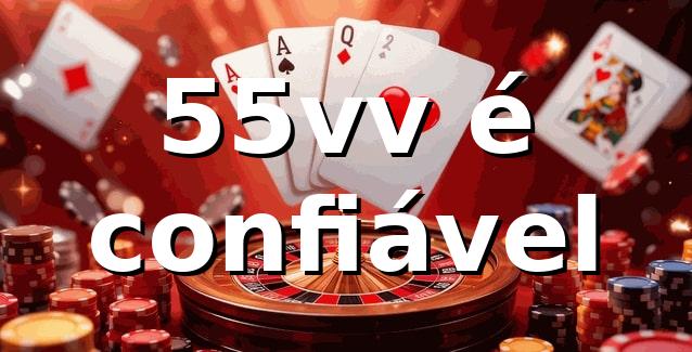 55vv é confiável? Uma jornada real na 55vv 🎲